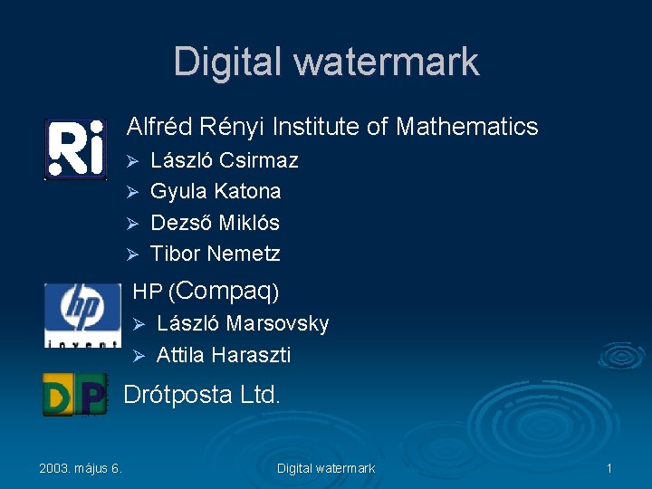 Digital watermark Alfréd Rényi Institute of Mathematics Ø Ø László Csirmaz Gyula Katona Dezső