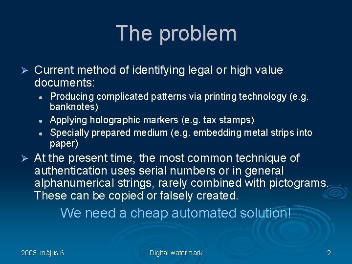 The problem Ø Current method of identifying legal or high value documents: l l