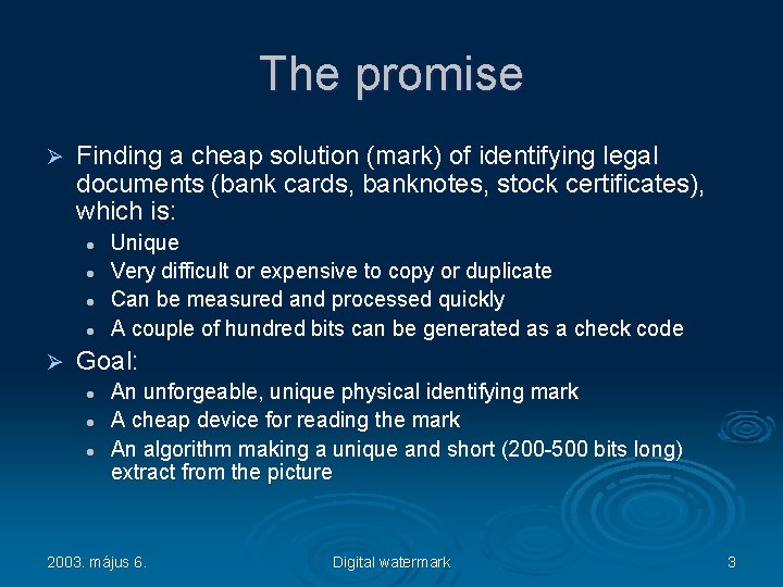 The promise Ø Finding a cheap solution (mark) of identifying legal documents (bank cards,