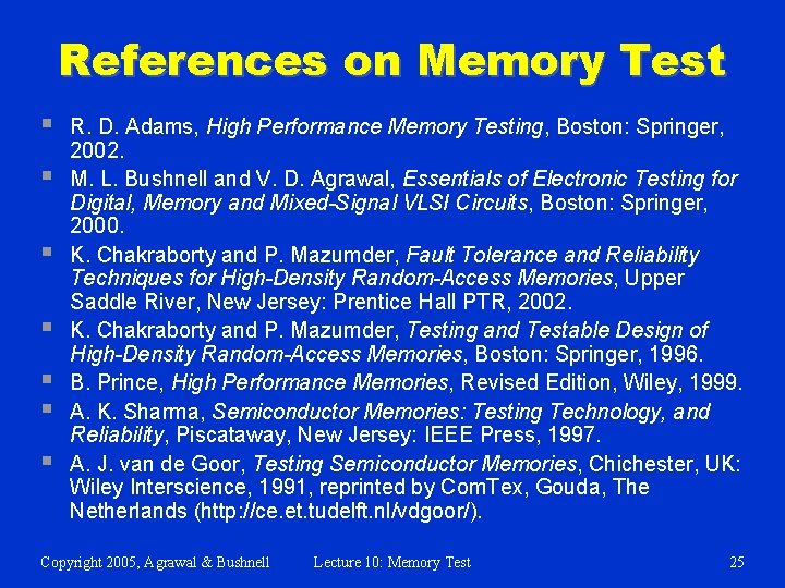 References on Memory Test § § § § R. D. Adams, High Performance Memory