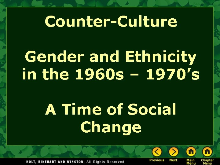 Counter-Culture Gender and Ethnicity in the 1960 s – 1970’s A Time of Social