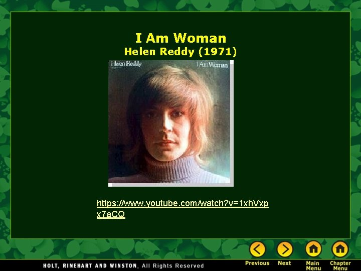 I Am Woman Helen Reddy (1971) https: //www. youtube. com/watch? v=1 xh. Vxp x