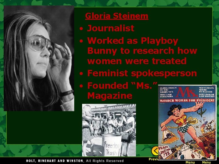 Gloria Steinem • Journalist • Worked as Playboy Bunny to research how women were