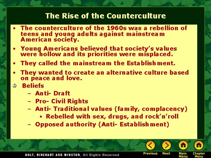 The Rise of the Counterculture • The counterculture of the 1960 s was a