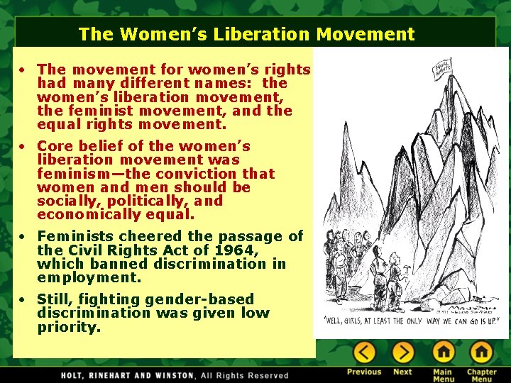 The Women’s Liberation Movement • The movement for women’s rights had many different names: