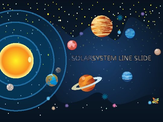 SOLARSYSTEM LINE SLIDE 