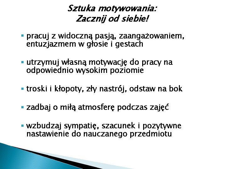 Sztuka motywowania: Zacznij od siebie! § pracuj z widoczną pasją, zaangażowaniem, entuzjazmem w głosie