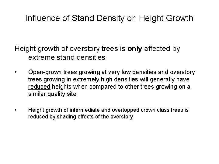 Influence of Stand Density on Height Growth Height growth of overstory trees is only