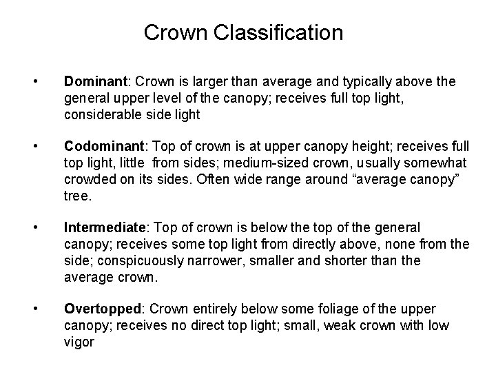 Crown Classification • Dominant: Crown is larger than average and typically above the general