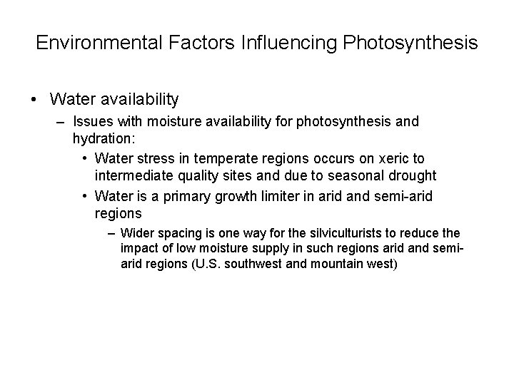 Environmental Factors Influencing Photosynthesis • Water availability – Issues with moisture availability for photosynthesis
