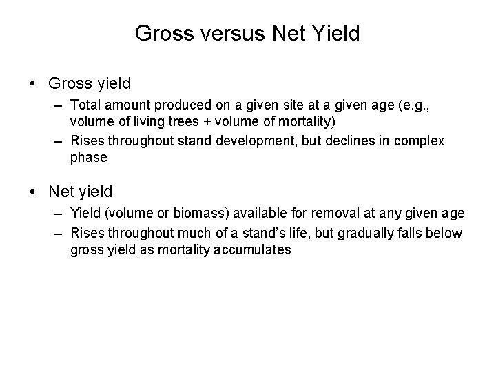 Gross versus Net Yield • Gross yield – Total amount produced on a given