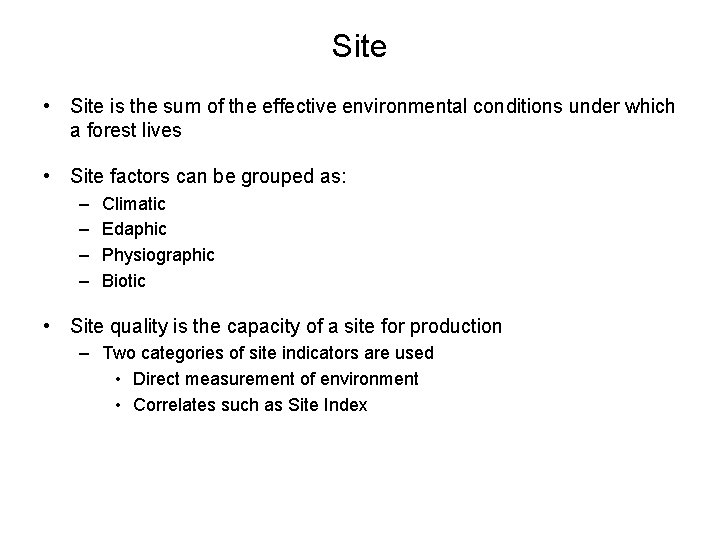 Site • Site is the sum of the effective environmental conditions under which a