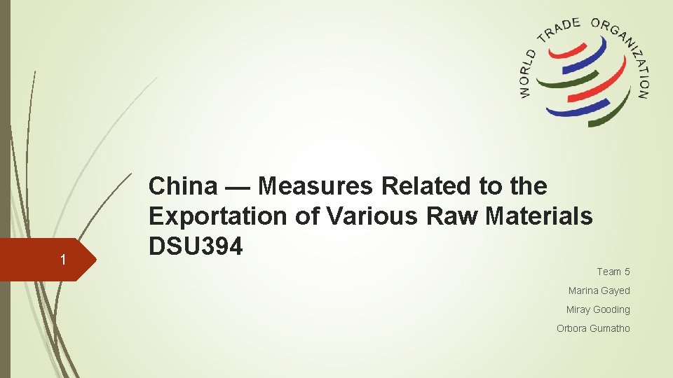 1 China — Measures Related to the Exportation of Various Raw Materials DSU 394