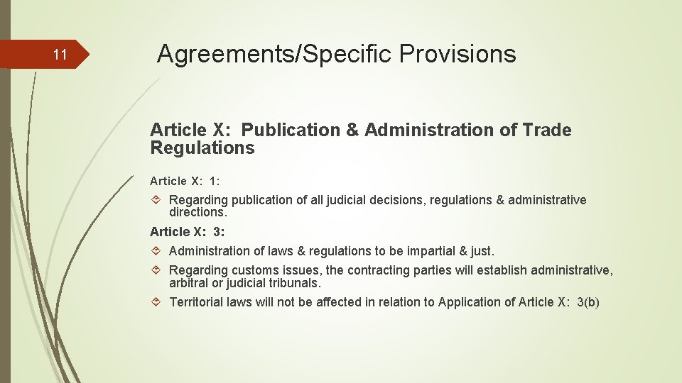 11 Agreements/Specific Provisions Article X: Publication & Administration of Trade Regulations Article X: 1: