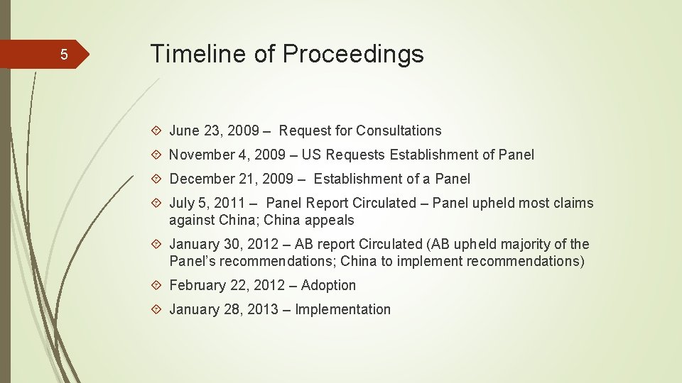 5 Timeline of Proceedings June 23, 2009 – Request for Consultations November 4, 2009