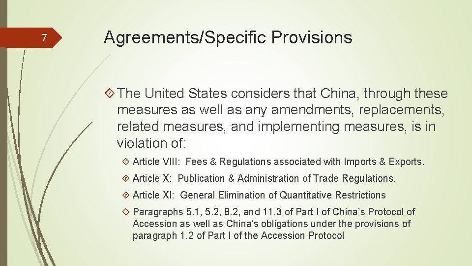 7 Agreements/Specific Provisions The United States considers that China, through these measures as well