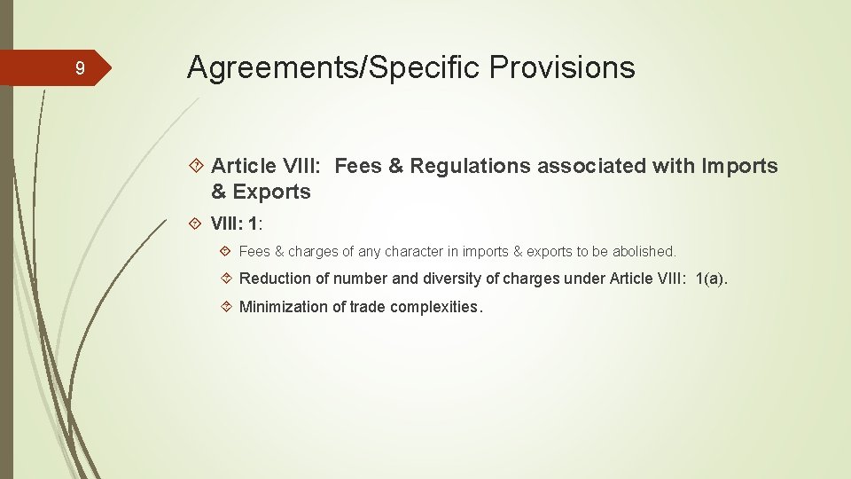 9 Agreements/Specific Provisions Article VIII: Fees & Regulations associated with Imports & Exports VIII: