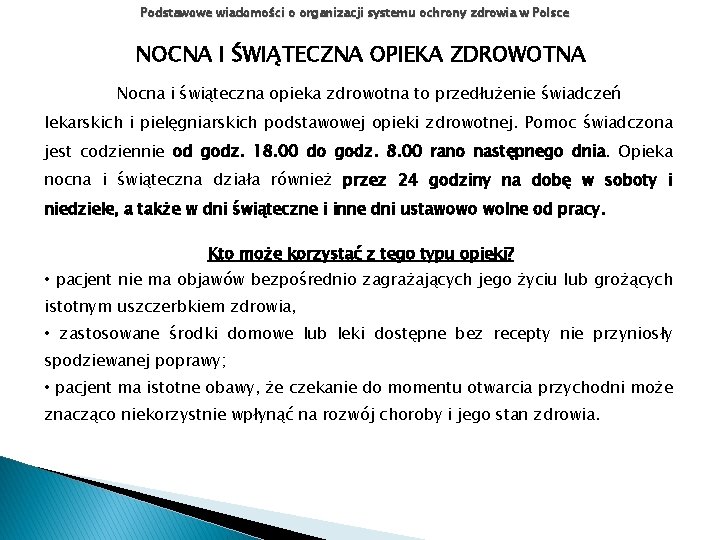 Podstawowe wiadomości o organizacji systemu ochrony zdrowia w Polsce NOCNA I ŚWIĄTECZNA OPIEKA ZDROWOTNA