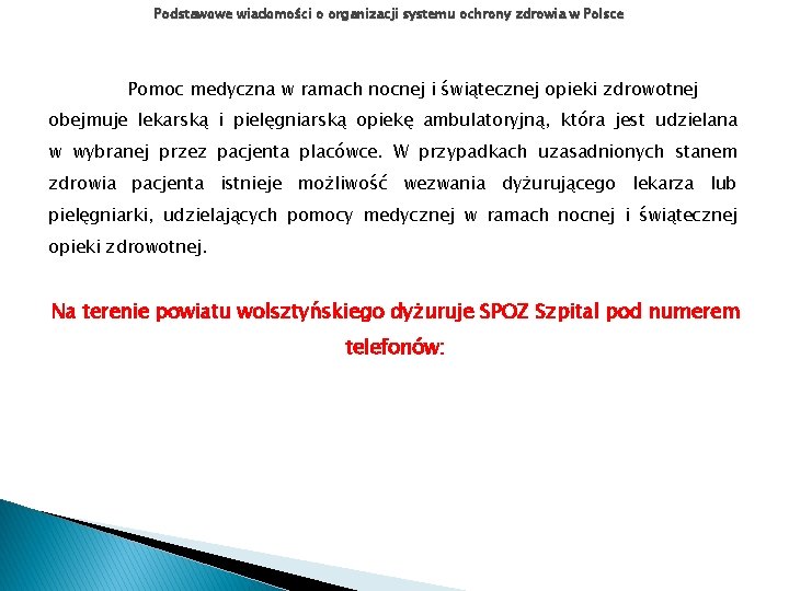 Podstawowe wiadomości o organizacji systemu ochrony zdrowia w Polsce Pomoc medyczna w ramach nocnej