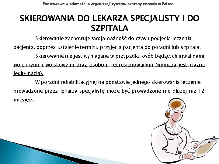 Podstawowe wiadomości o organizacji systemu ochrony zdrowia w Polsce SKIEROWANIA DO LEKARZA SPECJALISTY I