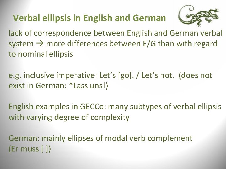 Verbal ellipsis in English and German lack of correspondence between English and German verbal Verbal ellipsis in English and German lack of correspondence between English and German verbal