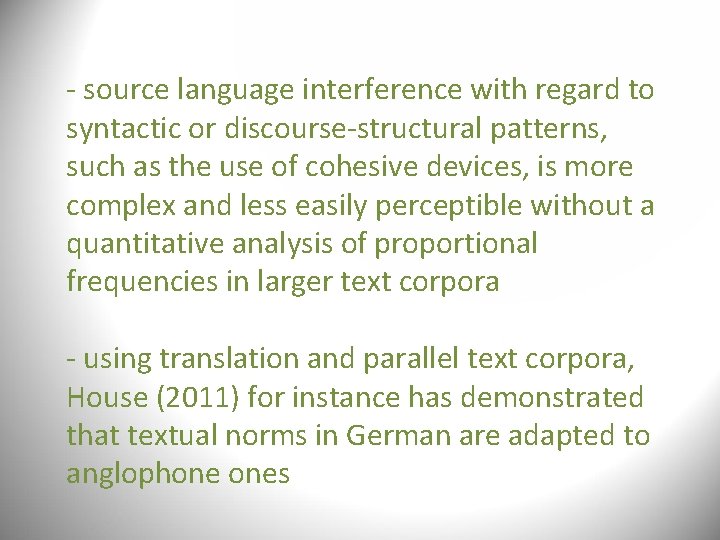 - source language interference with regard to syntactic or discourse-structural patterns, such as the - source language interference with regard to syntactic or discourse-structural patterns, such as the