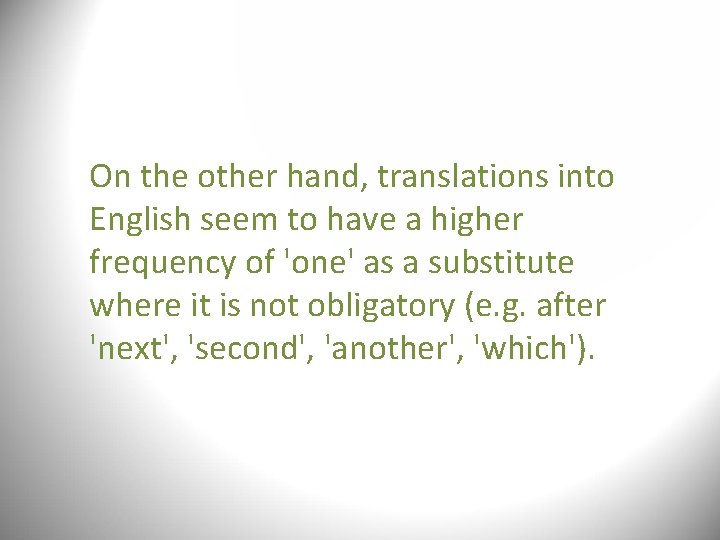 On the other hand, translations into English seem to have a higher frequency of On the other hand, translations into English seem to have a higher frequency of