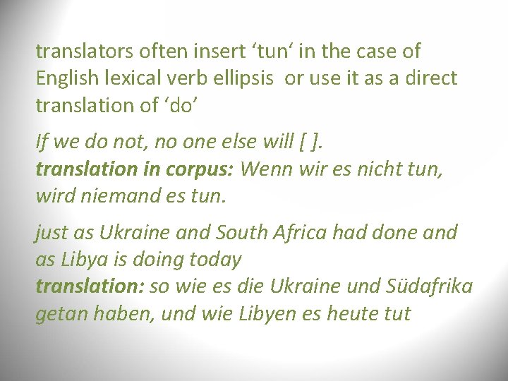 translators often insert ‘tun‘ in the case of English lexical verb ellipsis or use translators often insert ‘tun‘ in the case of English lexical verb ellipsis or use