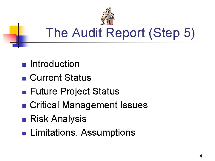 The Audit Report (Step 5) n n n Introduction Current Status Future Project Status