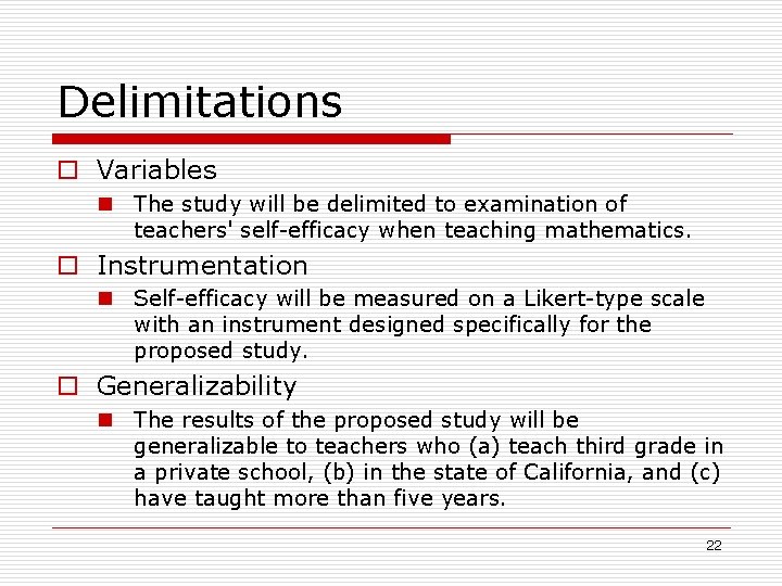 Delimitations Variables n The study will be delimited to examination of teachers' self-efficacy when