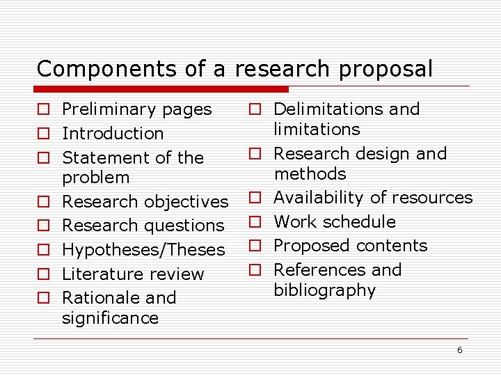 Components of a research proposal Preliminary pages Introduction Statement of the problem Research objectives