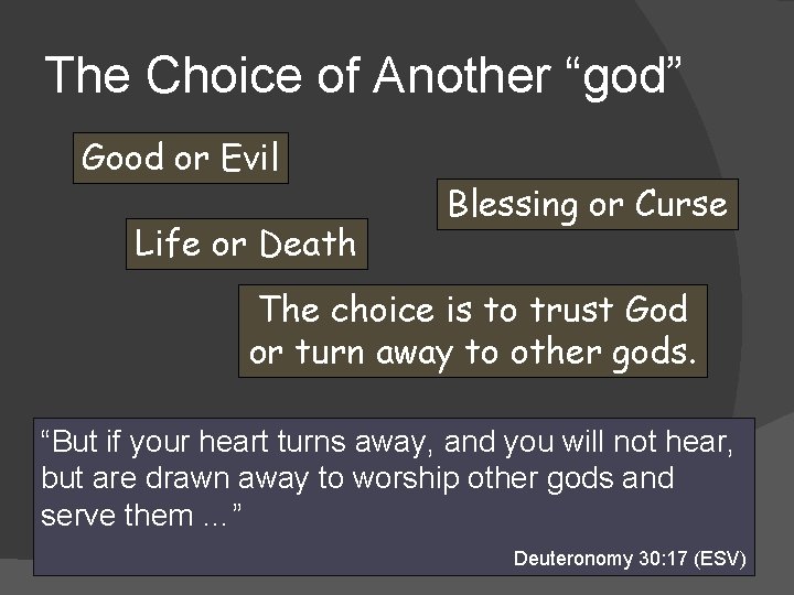 The Choice of Another “god” Good or Evil Life or Death Blessing or Curse