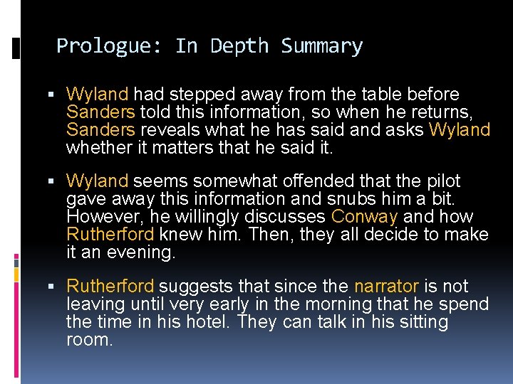 Prologue: In Depth Summary Wyland had stepped away from the table before Sanders told