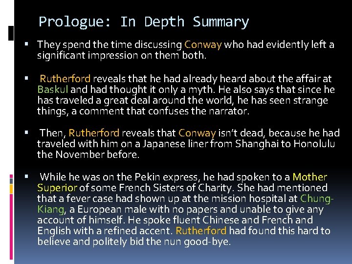 Prologue: In Depth Summary They spend the time discussing Conway who had evidently left