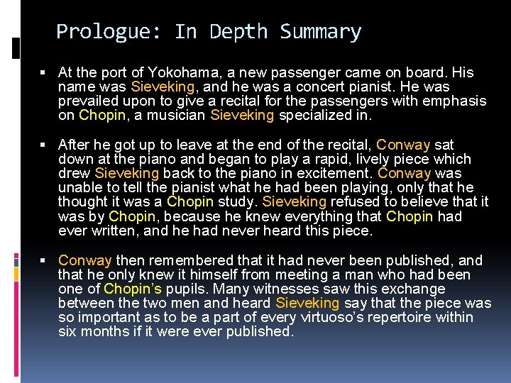 Prologue: In Depth Summary At the port of Yokohama, a new passenger came on