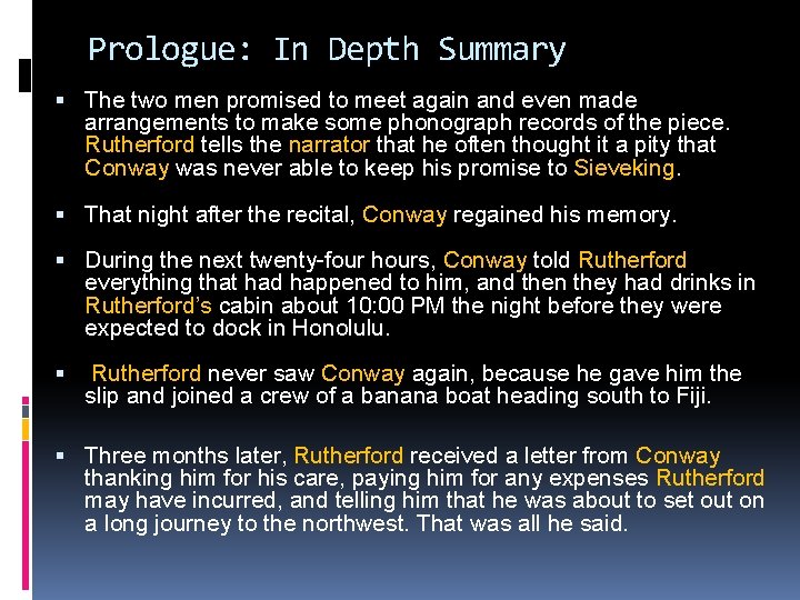 Prologue: In Depth Summary The two men promised to meet again and even made