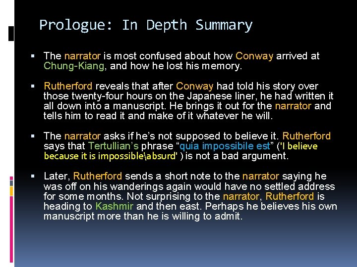 Prologue: In Depth Summary The narrator is most confused about how Conway arrived at