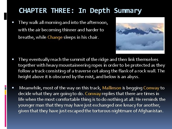 CHAPTER THREE: In Depth Summary They walk all morning and into the afternoon, with