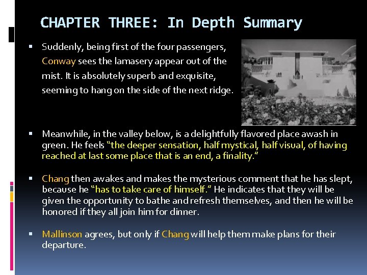 CHAPTER THREE: In Depth Summary Suddenly, being first of the four passengers, Conway sees