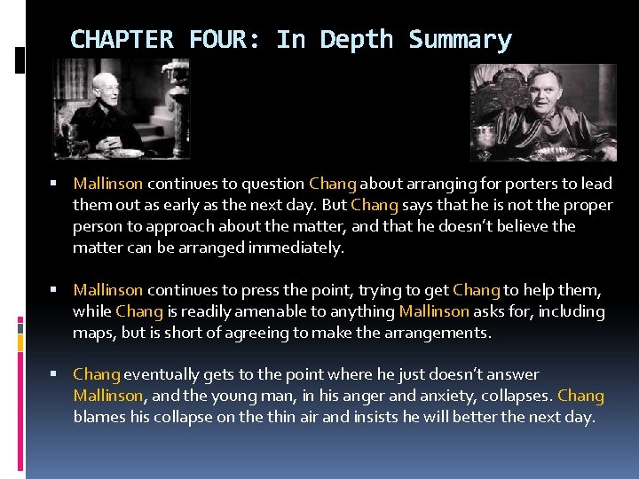 CHAPTER FOUR: In Depth Summary Mallinson continues to question Chang about arranging for porters
