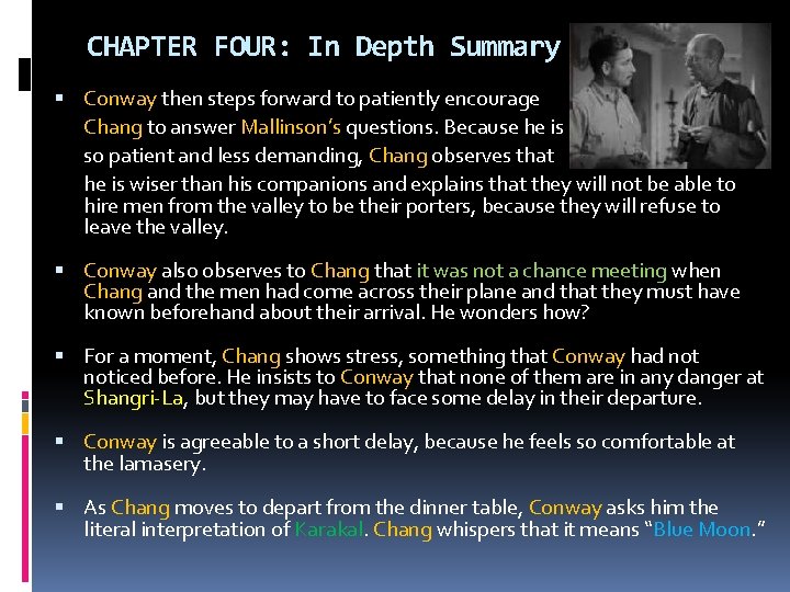 CHAPTER FOUR: In Depth Summary Conway then steps forward to patiently encourage Chang to