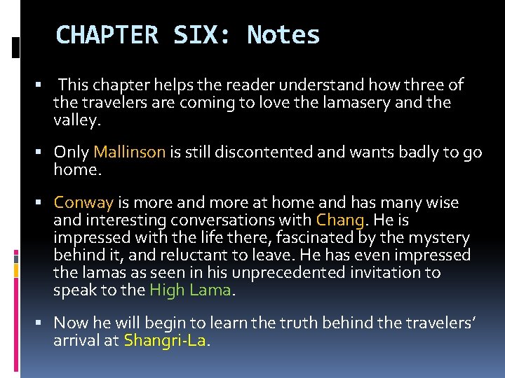 CHAPTER SIX: Notes This chapter helps the reader understand how three of the travelers