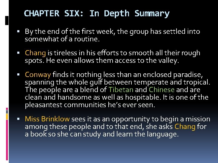 CHAPTER SIX: In Depth Summary By the end of the first week, the group