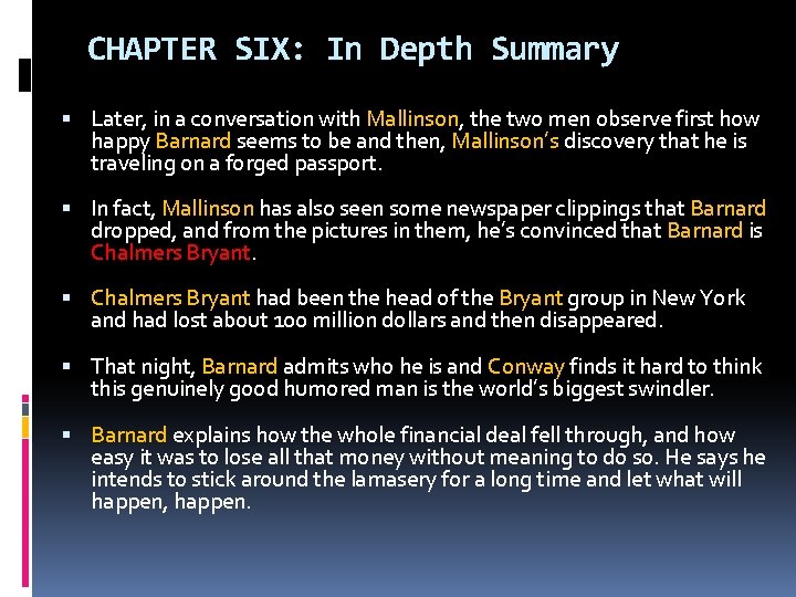 CHAPTER SIX: In Depth Summary Later, in a conversation with Mallinson, the two men
