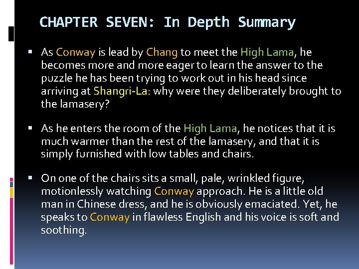 CHAPTER SEVEN: In Depth Summary As Conway is lead by Chang to meet the