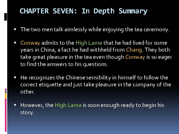 CHAPTER SEVEN: In Depth Summary The two men talk aimlessly while enjoying the tea