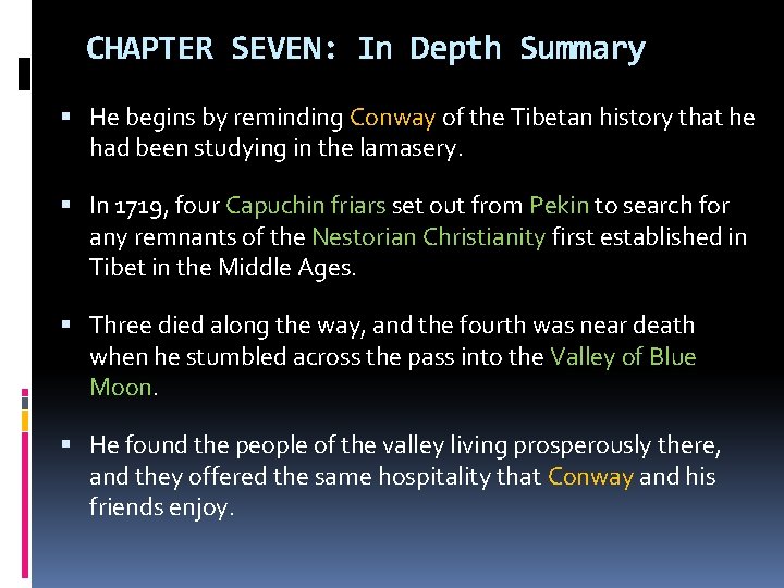 CHAPTER SEVEN: In Depth Summary He begins by reminding Conway of the Tibetan history