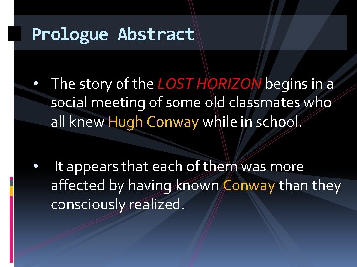 Prologue Abstract • The story of the LOST HORIZON begins in a social meeting