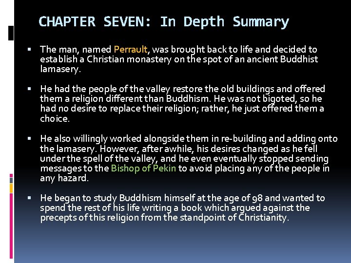 CHAPTER SEVEN: In Depth Summary The man, named Perrault, was brought back to life