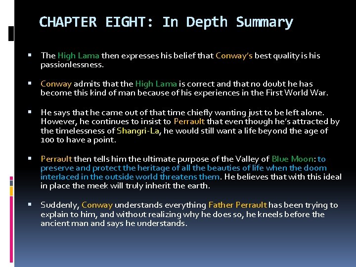 CHAPTER EIGHT: In Depth Summary The High Lama then expresses his belief that Conway’s